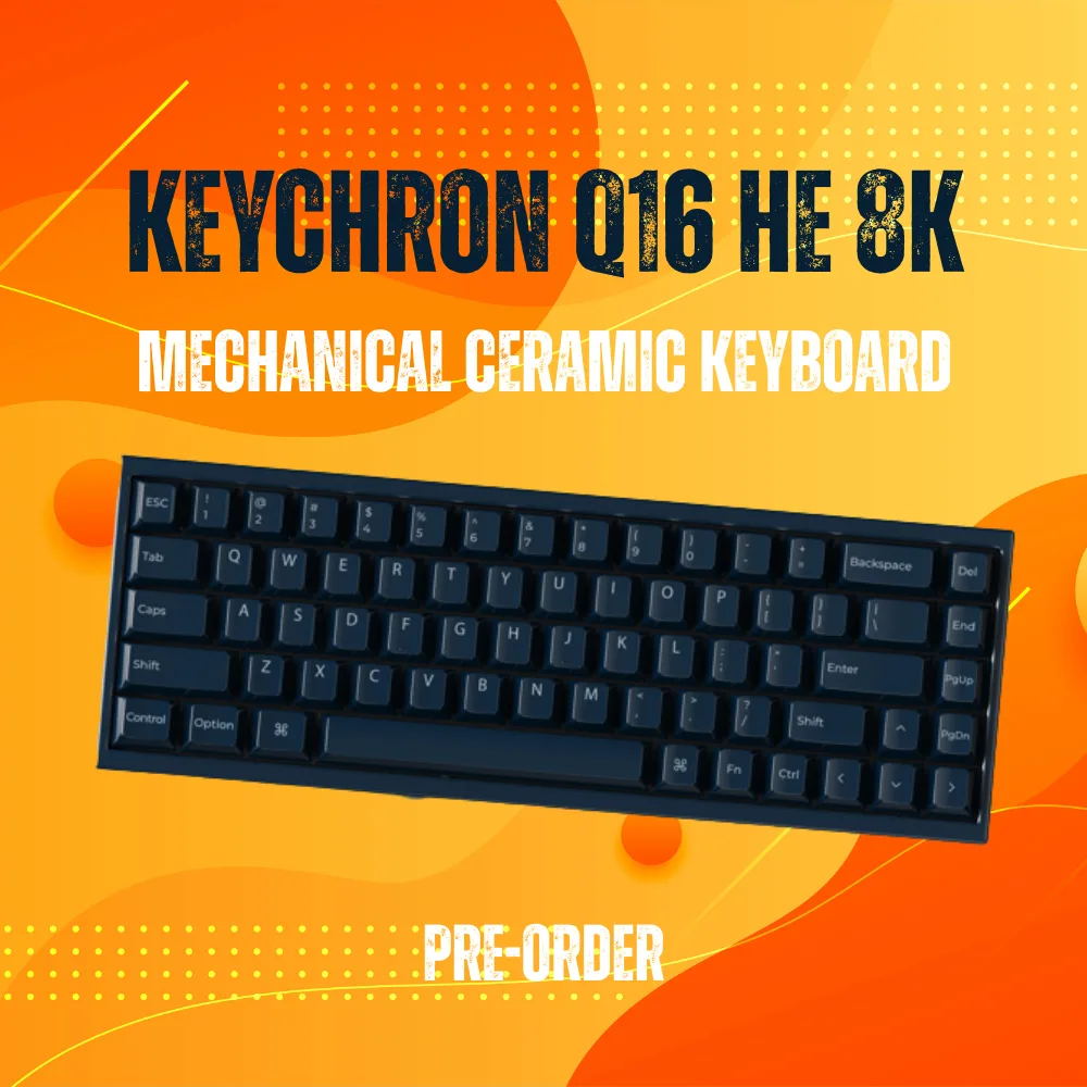 Keychron Q16 Fully Ceramic Keyboard – Redefine Typing with Unmatched Precision & Luxury 1 Keychron Q16 Fully Ceramic Keyboard